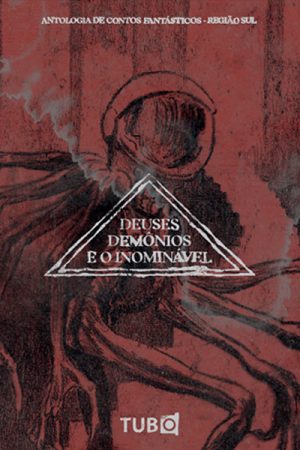 deuses, demônios e o inominável