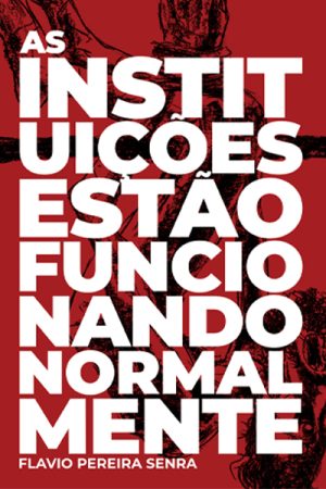 as instituições estão funcionando normalmente